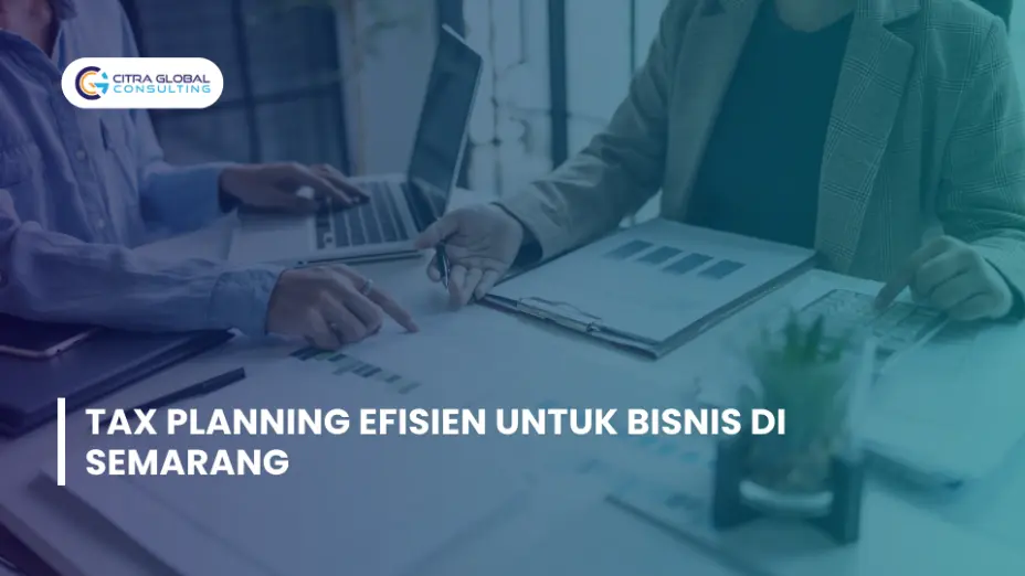 Tax Planning Efisien untuk Bisnis di Semarang