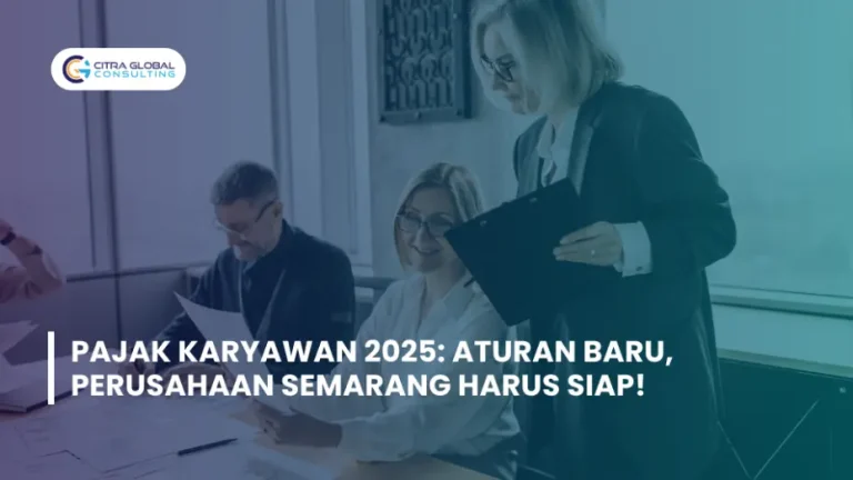 Pajak Karyawan 2025: Aturan Baru, Perusahaan Semarang Harus Siap!