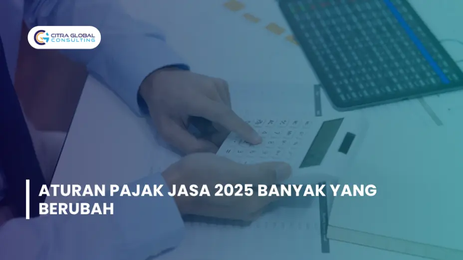 Aturan Pajak Jasa 2025 Banyak yang Berubah