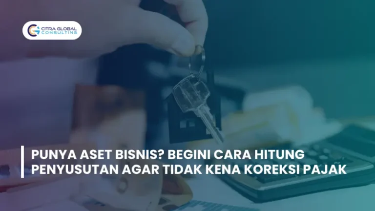 Punya Aset Bisnis? Begini Cara Hitung Penyusutan agar Tidak Kena Koreksi Pajak
