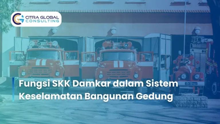 Fungsi SKK Damkar dalam Sistem Keselamatan Bangunan Gedung