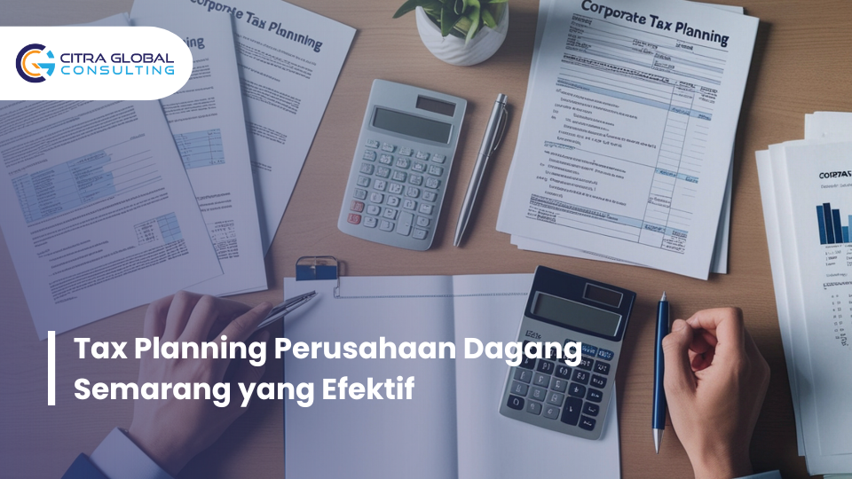 Tax Planning Perusahaan Dagang Semarang